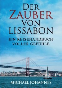 bokomslag Der Zauber von Lissabon: Ein Reisehandbuch voller Gefühle