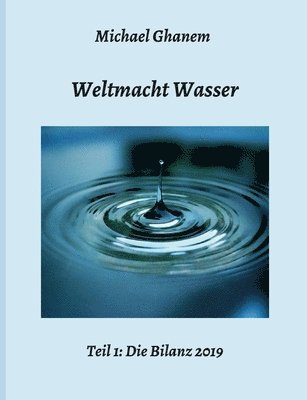 Weltmacht Wasser - Teil 1: Die Bilanz 2019 1