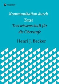 bokomslag Kommunikation durch Texte: Textwissenschaft für die Oberstufe