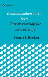 bokomslag Kommunikation durch Texte: Textwissenschaft für die Oberstufe