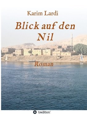 bokomslag Blick auf den Nil: Roman