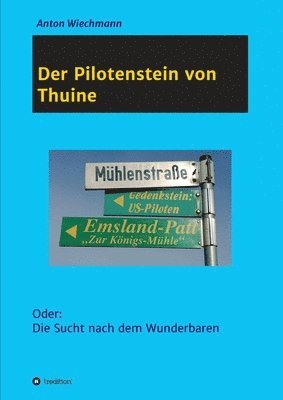 Der Pilotenstein von Thuine: Oder: Die Sucht nach dem Wunderbaren