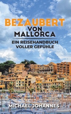 bokomslag Bezaubert von Mallorca: Ein Reisehandbuch voller Gefühle