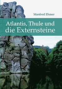 bokomslag Atlantis, Thule und die Externsteine