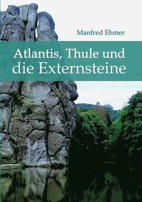 Atlantis, Thule und die Externsteine 1