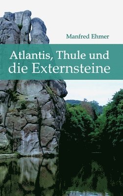 Atlantis, Thule und die Externsteine 1