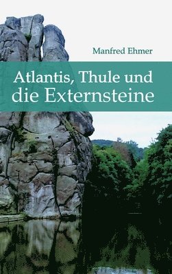 Manfred Ehmer - Atlantis, Thule und die Externsteine, Inbunden