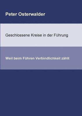 Peter Osterwalder - Geschlossene Kreise in der Führung: Weil beim Führen Verbindlichkeit zählt, Häftad