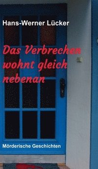 bokomslag Das Verbrechen wohnt gleich nebenan