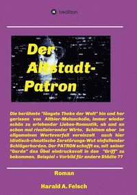 bokomslag Der Altstadt - Patron von Düsseldorf: Hier geboren, gefördert aufgewachsen, sensationell erfolgreich