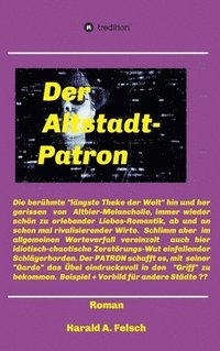 bokomslag Der Altstadt - Patron von Düsseldorf: Hier geboren, gefördert aufgewachsen, sensationell erfolgreich