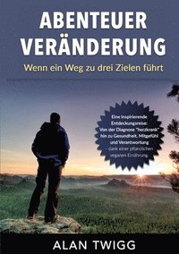 bokomslag Abenteuer Veränderung: Wenn ein Weg zu drei Zielen führt