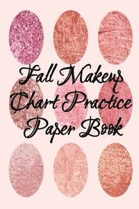 bokomslag Fall Makeup Chart Practice Paper Book