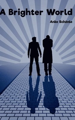 Anke Schönle - A Brighter World, Inbunden
