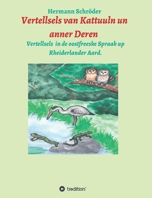 bokomslag Vertellsels van Kattuuln un anner Deren: Vertellsels för Kinner in de oostfreeske Spraak