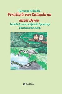 bokomslag Vertellsels van Kattuuln un anner Deren: Vertellsels för Kinner in de oostfreeske Spraak