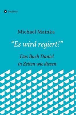 bokomslag 'Es wird regiert!': Das Buch Daniel in Zeiten wie diesen