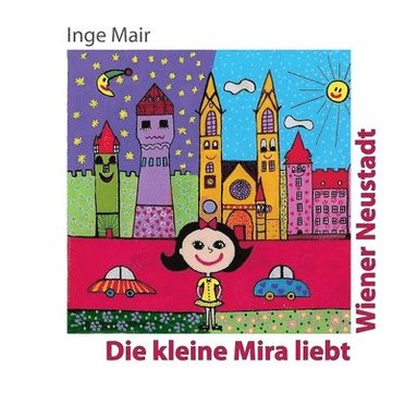 bokomslag Die kleine Mira liebt Wiener Neustadt