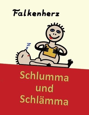 Schlumma & Schlämma: Lustige Geschichten Über Partnerschaft Und Alltägliche Dinge, Die Einfach So Passieren... 1