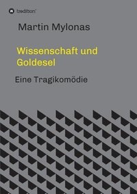 bokomslag Wissenschaft und Goldesel: Tragikomödie