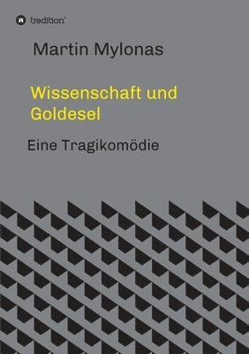 bokomslag Wissenschaft und Goldesel: Tragikomödie