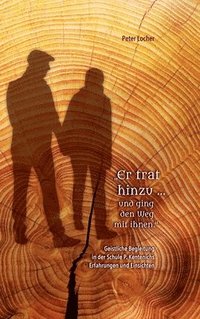 bokomslag "Er trat hinzu ... und ging den Weg mit ihnen"