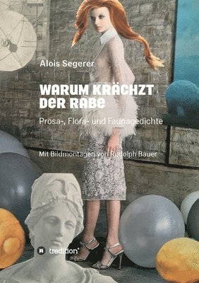 bokomslag Warum krächzt der Rabe: Prosa-, Flora- und Faunagedichte