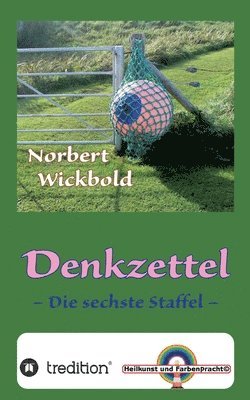 Norbert Wickbold Denkzettel 6: Die sechste Staffel 1