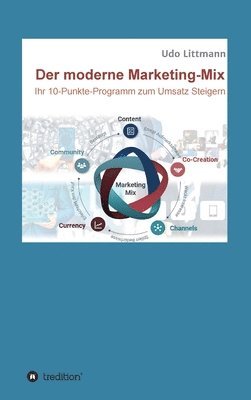 bokomslag Der moderne Marketing-Mix: Ihr 10-Punkte-Programm zum Umsatz steigern