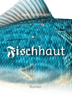 bokomslag Fischhaut: Roman