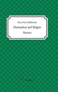 bokomslag Damaskus auf Rügen: Roman