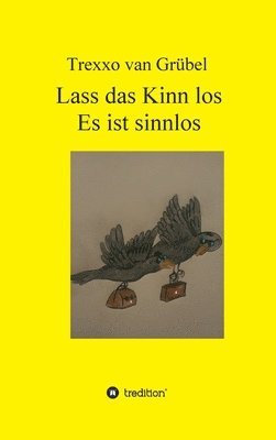 bokomslag Lass das Kinn los - Es ist sinnlos