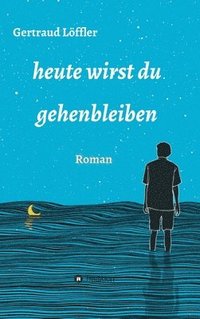 bokomslag heute wirst du gehenbleiben