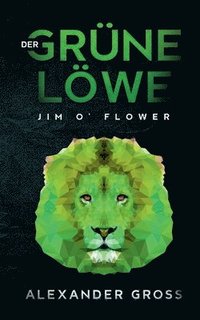 bokomslag Der grüne Löwe: Jim O' Flower