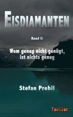 bokomslag Eisdiamanten Trilogie Band 2: Wem genug nicht genügt, ist nichts genug.