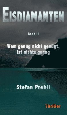 bokomslag Eisdiamanten Trilogie Band 2: Wem genug nicht genügt, ist nichts genug.