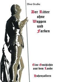 bokomslag Der Ritter ohne Wappen und Farben