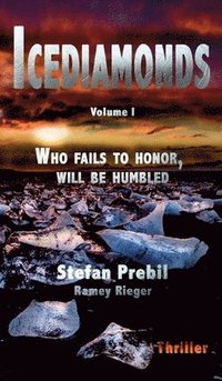 bokomslag Icediamonds Trilogy Volume 1: Who fails to honor, will be humbled