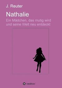 bokomslag Nathalie: Ein Mädchen, das mutig wird und seine Welt neu entdeckt