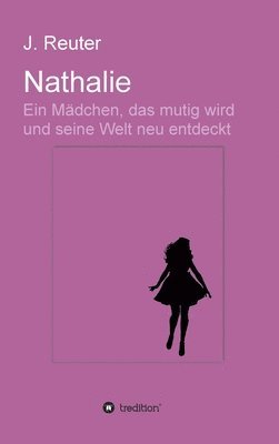 bokomslag Nathalie: Ein Mädchen, das mutig wird und seine Welt neu entdeckt