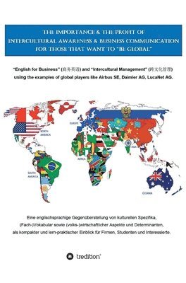 The Importance & the Profit of Intercultural Awareness & Business Communication for those that want to 'BE GLOBAL': 'English for Business' (&#21830;&# 1