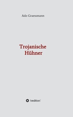 bokomslag Trojanische Hühner