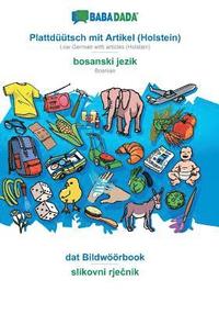 bokomslag BABADADA, Plattduutsch mit Artikel (Holstein) - bosanski jezik, dat Bildwoeoerbook - slikovni rje&#269;nik