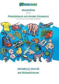 bokomslag BABADADA, sloven&#269;ina - Plattdtsch mit Artikel (Holstein), obrzkov slovnk - dat Bildwrbook