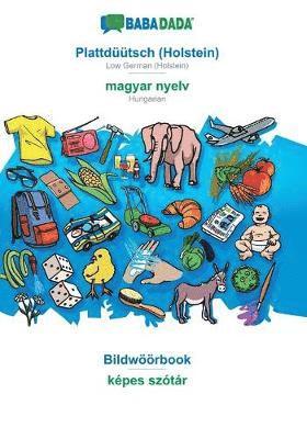 bokomslag BABADADA, Plattdüütsch (Holstein) - magyar nyelv, Bildwöörbook - képes szótár
