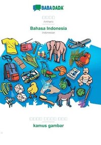 bokomslag BABADADA, Amharic (in Ge?ez script) - Bahasa Indonesia, visual dictionary (in Ge?ez script) - kamus gambar
