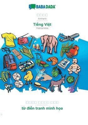 bokomslag BABADADA, Amharic (in Ge?ez script) - Ti?ng Vi?t, visual dictionary (in Ge?ez script) - t? ?i?n tranh minh h?a