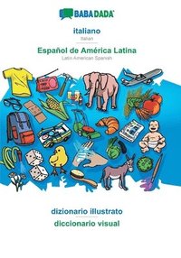 bokomslag BABADADA, italiano - Espaol de Amrica Latina, dizionario illustrato - diccionario visual