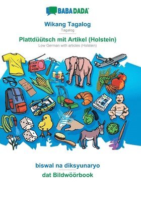 bokomslag BABADADA, Wikang Tagalog - Plattdtsch mit Artikel (Holstein), biswal na diksyunaryo - dat Bildwrbook