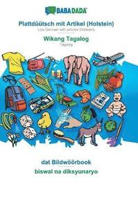 bokomslag BABADADA, Plattdüütsch mit Artikel (Holstein) - Wikang Tagalog, dat Bildwöörbook - biswal na diksyunaryo